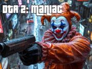 खेल DTA 2 MANIAC  ऑनलाइन
