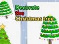 खेल Decorate the Christmas tree ऑनलाइन