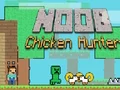 खेल Noob Chicken Hunter ऑनलाइन