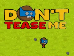 खेल Dont Tease Me ऑनलाइन