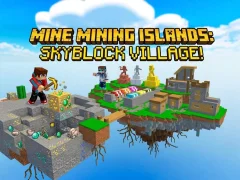 खेल Mine Mining Islands: Skyblock Village! ऑनलाइन