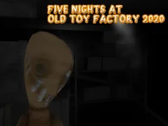 खेल Five Nights at Old Toy Factory 2020 ऑनलाइन