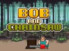 खेल Bob and Chainsaw ऑनलाइन