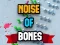 खेल Noise Of Bones ऑनलाइन