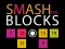 खेल Smash the Blocks ऑनलाइन