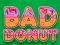 खेल Bad Donut ऑनलाइन