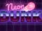 खेल Neon dunk ऑनलाइन