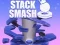 खेल Stack Smash ऑनलाइन
