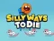 खेल Silly Ways To Die ऑनलाइन