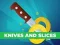 खेल Knives and Slices ऑनलाइन