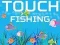 खेल Touch Fishing ऑनलाइन