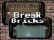 खेल Break Bricks ऑनलाइन