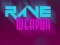 खेल Rave Weapon ऑनलाइन