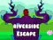 खेल Riverside Escape ऑनलाइन