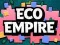 खेल Eco Empire ऑनलाइन