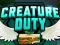खेल Creature Duty ऑनलाइन