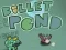 खेल Bullet Pond ऑनलाइन