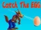 खेल Catch The EGG ऑनलाइन