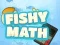 खेल Fishy Math ऑनलाइन