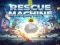 खेल Rescue machine ऑनलाइन