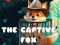 खेल The Captive Fox ऑनलाइन