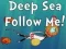 खेल Deep Sea Follow Me! ऑनलाइन