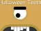 खेल Halloween Teeth ऑनलाइन
