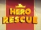 खेल Hero Rescue ऑनलाइन