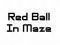 खेल Red Ball In Maze ऑनलाइन