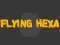 खेल Flying Hexa ऑनलाइन