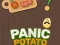 खेल Panic Potato ऑनलाइन