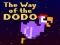 खेल The Way of the Dodo ऑनलाइन