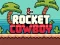 खेल Rocket Cowboy ऑनलाइन