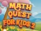 खेल Math Quest For Kids 2 ऑनलाइन