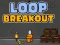 खेल Loop Breakout ऑनलाइन