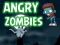 खेल Angry Zombies ऑनलाइन