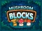 खेल Mushroom blocks ऑनलाइन