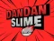 खेल DanDan Slime ऑनलाइन