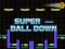 खेल Super Ball Down ऑनलाइन