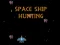 खेल Space Ship Hunting ऑनलाइन