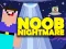 खेल Noob Nightmare Arcade ऑनलाइन
