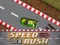 खेल Speed Rush ऑनलाइन