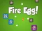 खेल Fire Egg! ऑनलाइन