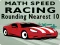 खेल Math Speed Racing Rounding 10 ऑनलाइन