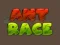 खेल Ant Race ऑनलाइन