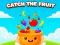 खेल Catch the Fruit ऑनलाइन