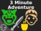 खेल 3 Minute Adventure ऑनलाइन