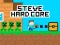 खेल Steve Hard Core ऑनलाइन