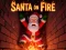 खेल Santa on Fire ऑनलाइन