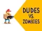 खेल Dudes vs. Zombies ऑनलाइन
